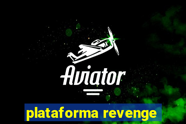 plataforma revenge